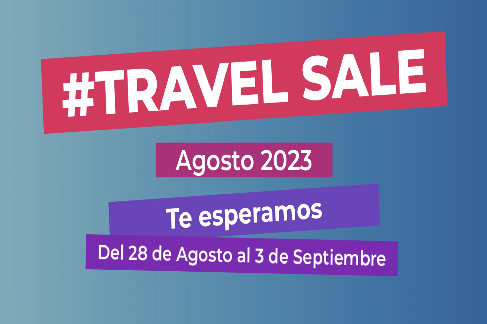 Llega una nueva edición de Travel Sale agosto 2023