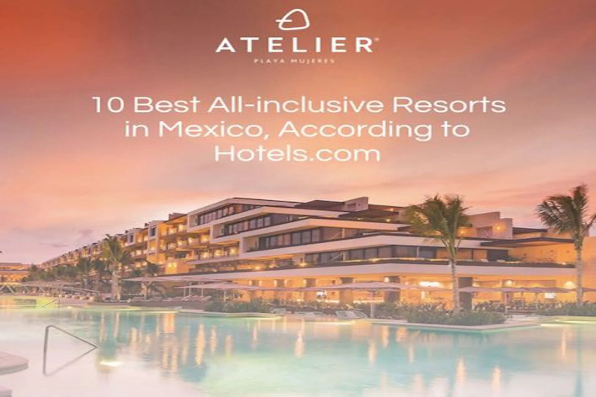 Los 10 mejores resorts All Inclusive de Mexico segun Hotels.com
